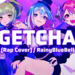 Cover art for『RainyBlueBell - GETCHA (Rap Cover)』from the release『GETCHA (Rap Cover)