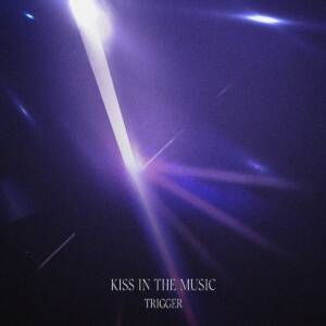 『TRIGGER - KISS IN THE MUSIC』収録の『KISS IN THE MUSIC』ジャケット