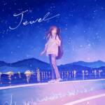 『ナナヲアカリ - Jewel』収録の『Jewel』ジャケット