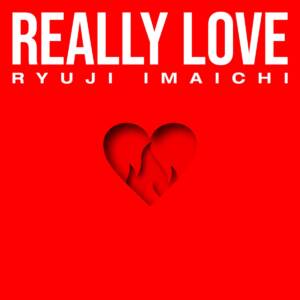『今市隆二 - REALLY LOVE』収録の『REALLY LOVE』ジャケット