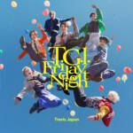 Cover art for『Travis Japan - T.G.I. Friday Night』from the release『T.G.I. Friday Night』