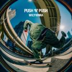 『WILYWNKA - PUSH 'N' PUSH』収録の『PUSH 'N' PUSH』ジャケット