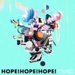 『meiyo - HOPE!HOPE!HOPE!』収録の『HOPE!HOPE!HOPE!』ジャケット