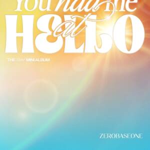 『ZEROBASEONE - Feel the POP』収録の『You had me at HELLO』ジャケット