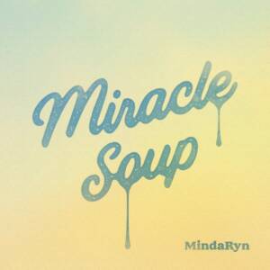 Cover art for『MindaRyn - Miracle soup』from the release『Miracle soup』