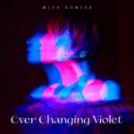 Cover art for『Miyu Tomita - Ever Changing Violet』from the release『Ever Changing Violet』