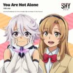Cover art for『Shy / Teru Momijiyama (Shino Shimoji) & Iko Koishikawa (Nao Toyama) - そばにいるよ』from the release『You Are Not Alone