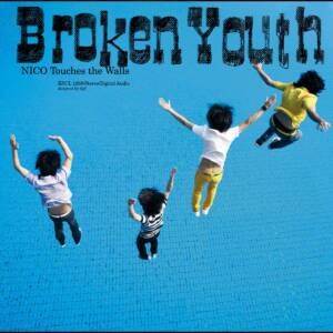 Cover art for『NICO Touches the Walls - Broken Youth』from the release『Broken Youth』