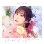 Cover art for『Yui Ogura - Wind of Bloom』from the release『Wind of Bloom