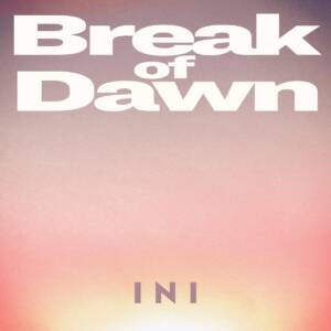 『INI - Break of Dawn』収録の『Break of Dawn』ジャケット