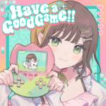 Cover art for『Kohana Lam - Have a Good Game!!』from the release『Have a Good Game!!