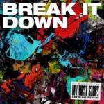 Cover art for『MY FIRST STORY - BREAK IT DOWN』from the release『BREAK IT DOWN』