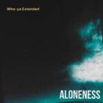 Cover art for『Who-ya Extended - ALONENESS』from the release『ALONENESS』