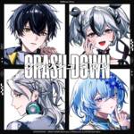 Cover art for『DYES IWASAKI - CRASH DOWN feat.Fuma no KTR, Sarah L-ee, VACON, 青妃らめ』from the release『Crash Down