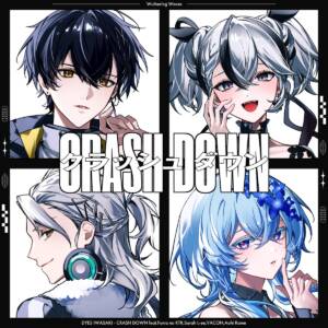 Cover art for『DYES IWASAKI - CRASH DOWN feat.Fuma no KTR, Sarah L-ee, VACON, aohi rame』from the release『Crash Down』