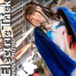 Cover art for『Nana Mizuki - Electric Trick』from the release『Electric Trick
