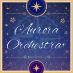 Cover art for『Niji no Conquistador - Aurora Orchestra』from the release『Aurora Orchestra