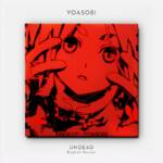 Cover art for『YOASOBI - UNDEAD (English Version)』from the release『UNDEAD (English Version)』