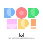 Cover art for『lol-エルオーエル- - POP UP!』from the release『POP UP!』