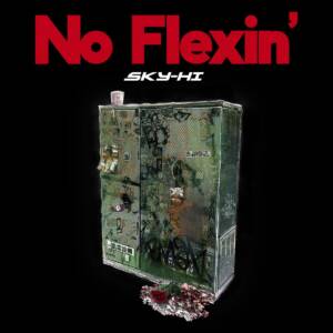 Cover art for『SKY-HI - No Flexin'』from the release『No Flexin'』