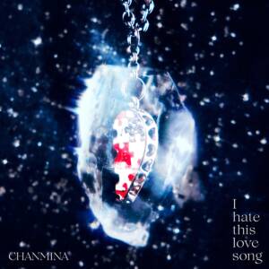 Cover art for『CHANMINA - I hate this love song』from the release『I hate this love song』