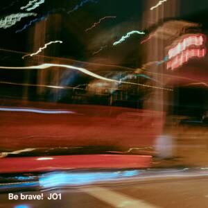 『JO1 - Be brave!』収録の『Be brave!』ジャケット