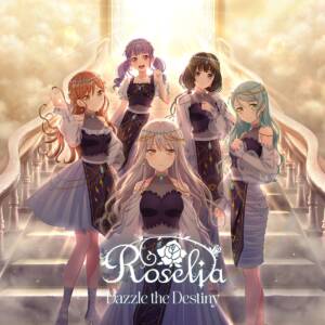 Cover art for『Roselia - Dazzle the Destiny』from the release『Dazzle the Destiny』
