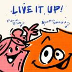 『Ayumu Imazu - LIVE IT UP! (feat. Furui Riho)』収録の『LIVE IT UP! (feat. Furui Riho)』ジャケット