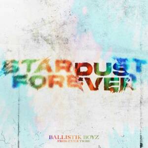 Cover art for『BALLISTIK BOYZ - Stardust Forever』from the release『Stardust Forever』