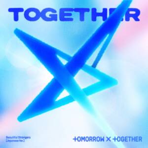 『TOMORROW X TOGETHER - Beautiful Strangers (Japanese Ver.)』収録の『Beautiful Strangers (Japanese Ver.)』ジャケット