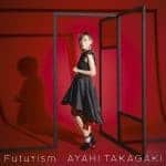 『高垣彩陽 - Futurism』収録の『Futurism』ジャケット