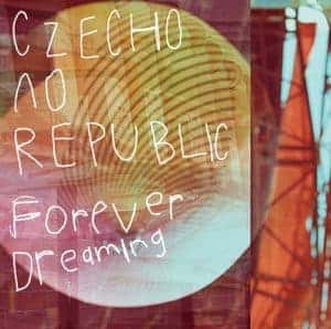 『Czecho No Republic - Forever Dreaming』収録の『Forever Dreaming』ジャケット