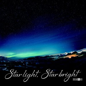 『ナノ - Star light, Star bright』収録の『Star light, Star bright』ジャケット