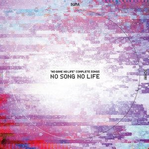 『鈴木このみ - THERE IS A REASON』収録の『No Game No Life Complete Songs NO SONG NO LIFE』ジャケット
