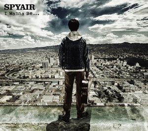 Cover art for『SPYAIR - I Wanna Be...』from the release『I Wanna Be...』