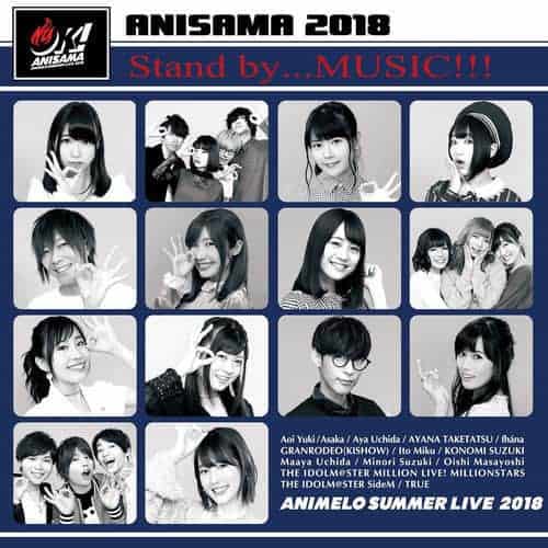 Anisama 18 Ok Stand By Music Lyrics Animelo Summer Live 18 Ok Theme Song Lyrical Nonsense