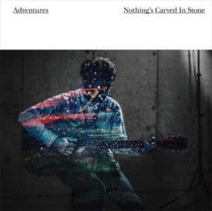 『Nothing's Carved in Stone - Adventures』収録の『Adventures』ジャケット